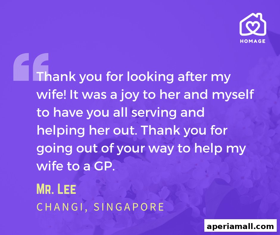 A testimonial from Mr. Lee of Changi, Singapore, praising Homage Home Care's services.